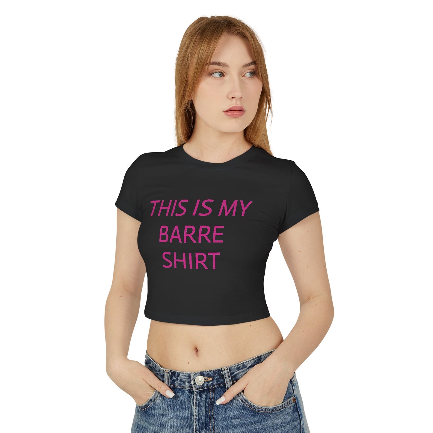 My Barre Shirt Women's Baby Tee