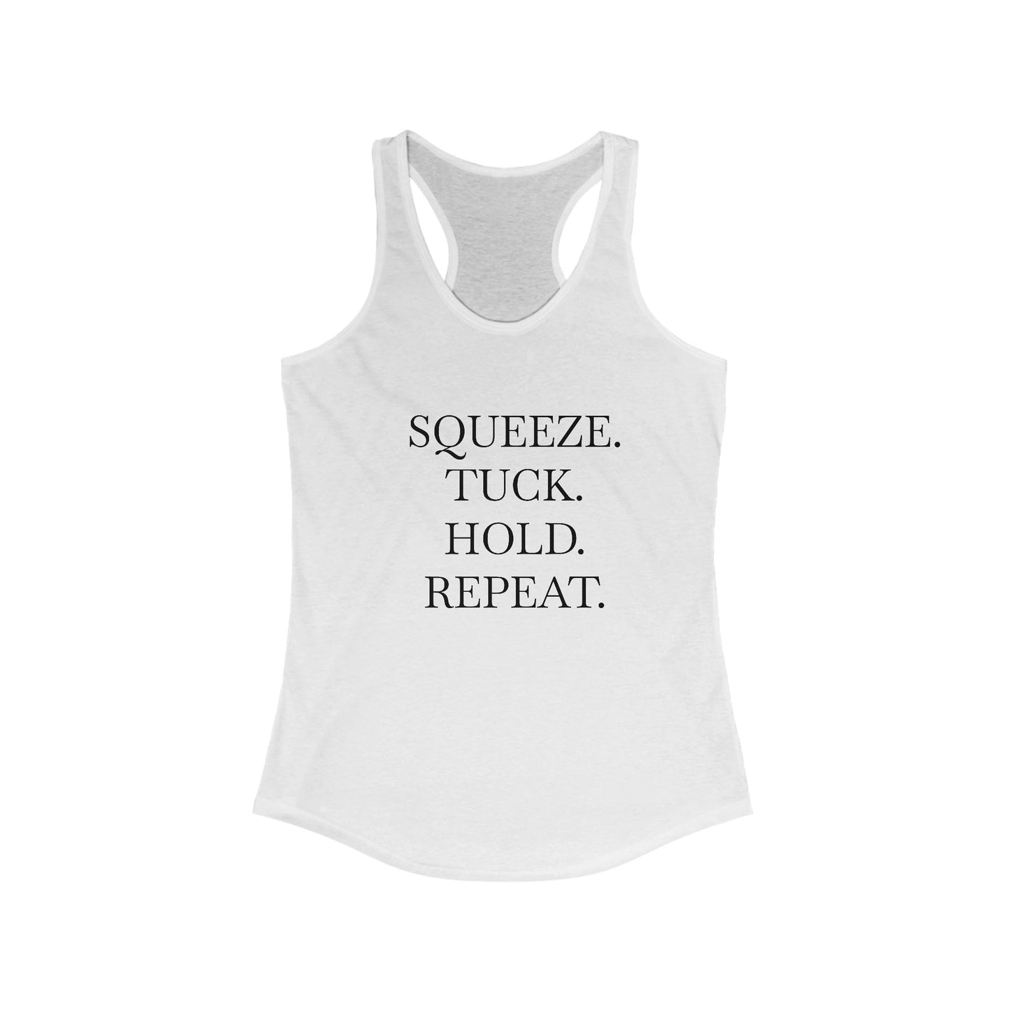 Squeeze. Tuck. Hold. Repeat. Racerback Tank