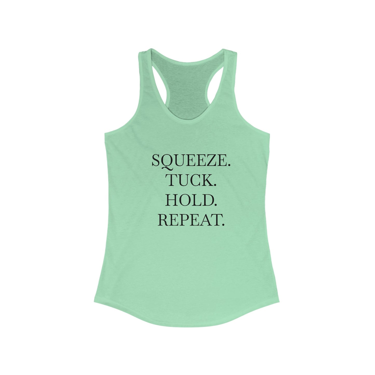 Squeeze. Tuck. Hold. Repeat. Racerback Tank