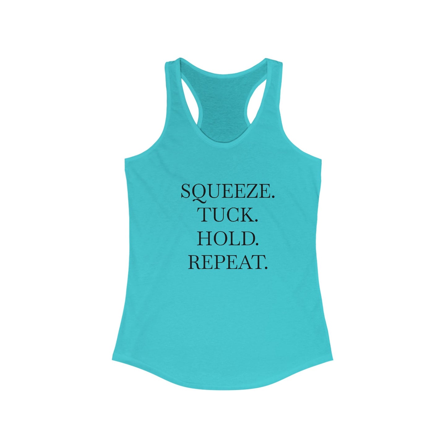 Squeeze. Tuck. Hold. Repeat. Racerback Tank