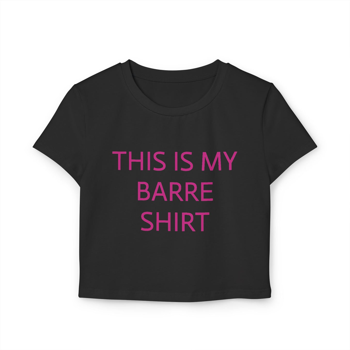 My Barre Shirt Women's Baby Tee