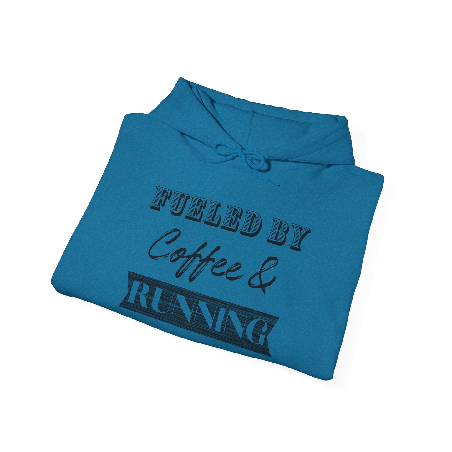 Fueled by Coffee and Running Hooded Sweatshirt