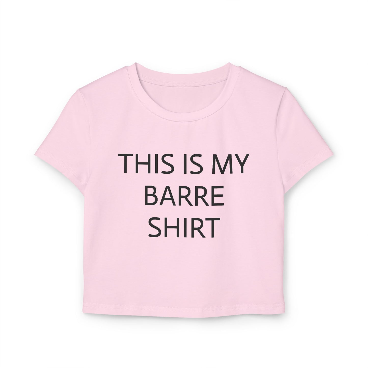 My Barre Shirt Women's Baby Tee