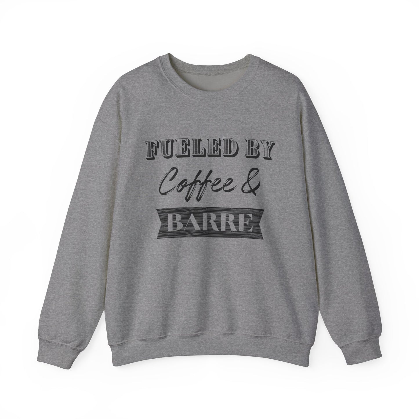 Fueled by Coffee and Barre Crewneck Sweatshirt