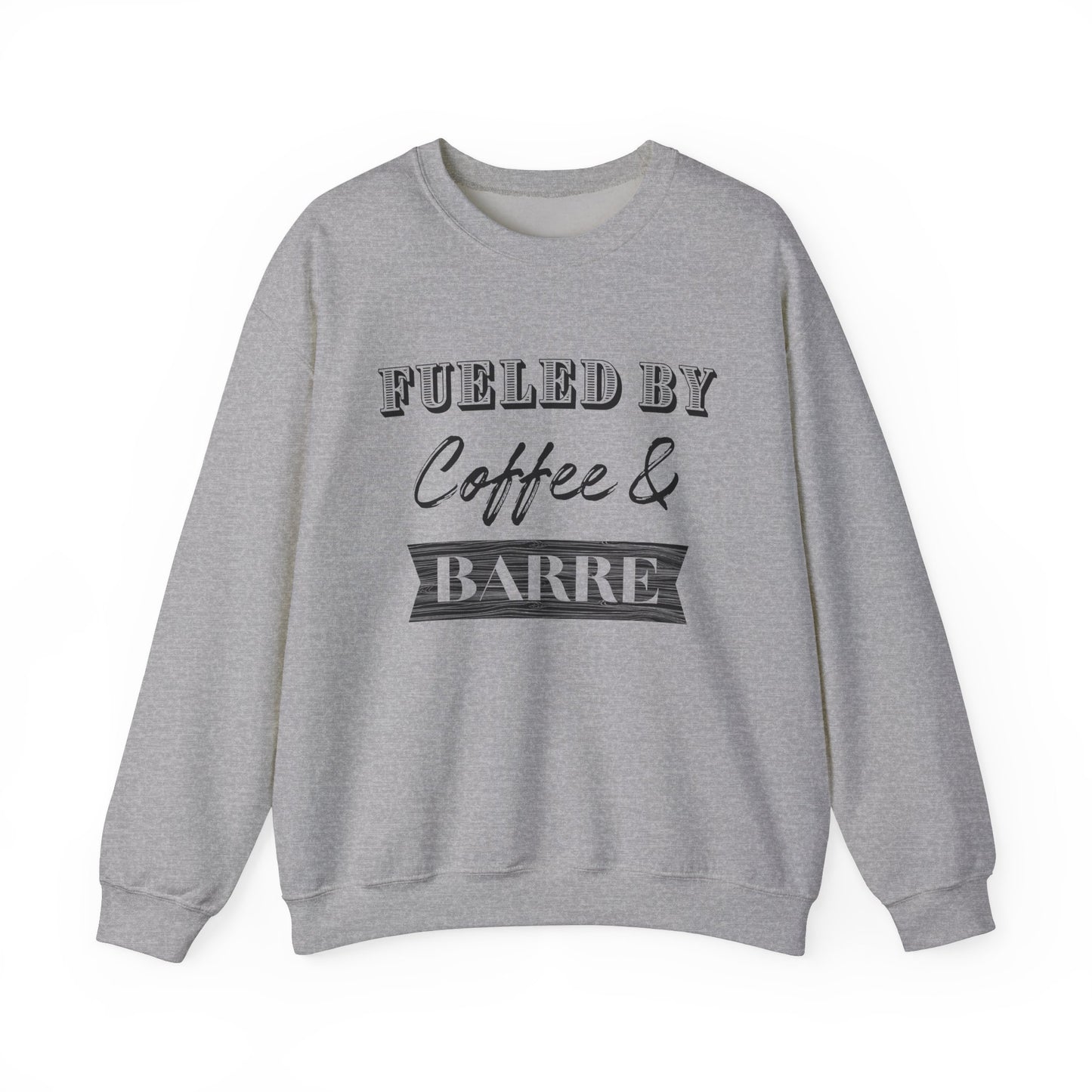 Fueled by Coffee and Barre Crewneck Sweatshirt