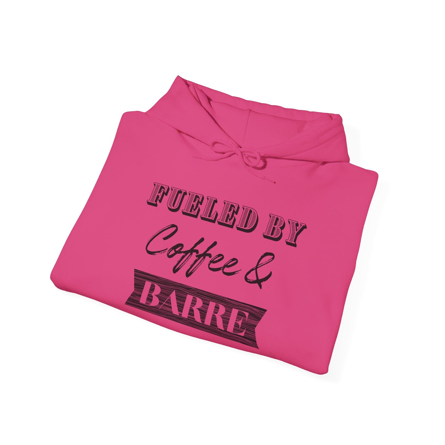 Fueled by Coffee and Barre Cozy Hooded Sweatshirt
