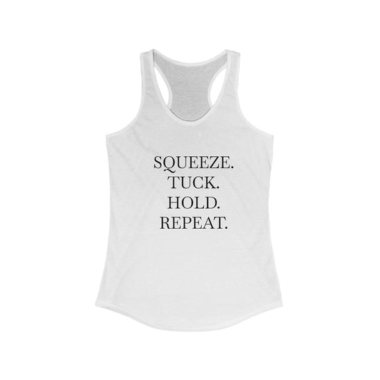 Squeeze. Tuck. Hold. Repeat. Racerback Tank