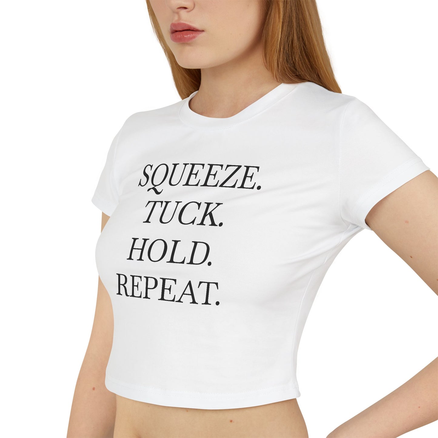 Squeeze. Tuck. Hold. Repeat. Baby Tee